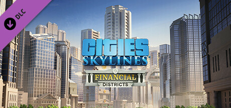 Cities: Skylines – Financial Districts v1.19.2 – Repack