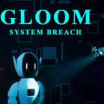 Gloom – System Breach – Repack