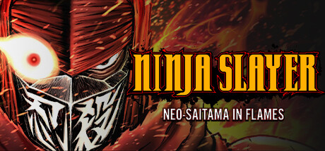 NINJA SLAYER NEO-SAITAMA IN FLAMES(ニンジャスレイヤー ネオサイタマ炎上) – Repack