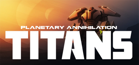 Planetary Annihilation: TITANS PC Game Cover Art