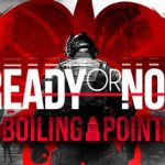 Ready or Not: Boiling Point v112610 – Repack