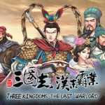 Three Kingdoms The Last Warlord-Heroes Assemble v1.0.4.4026 – Repack
