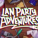 LAN Party Adventures – Repack